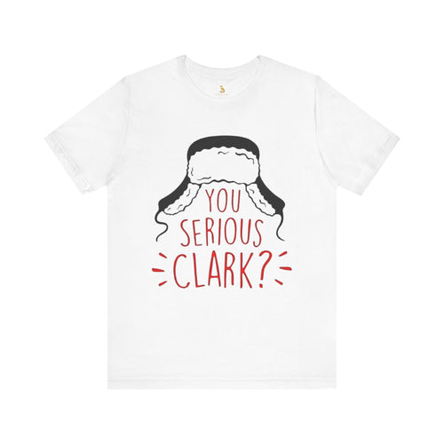 You Serious Clark? Tee — Christmas Vacation Inspired Movie T-Shirt