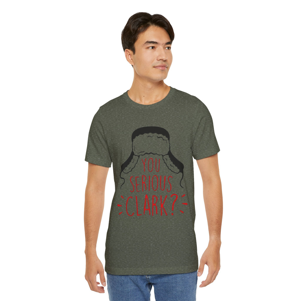 You Serious Clark? Tee — Christmas Vacation Inspired Movie T-Shirt