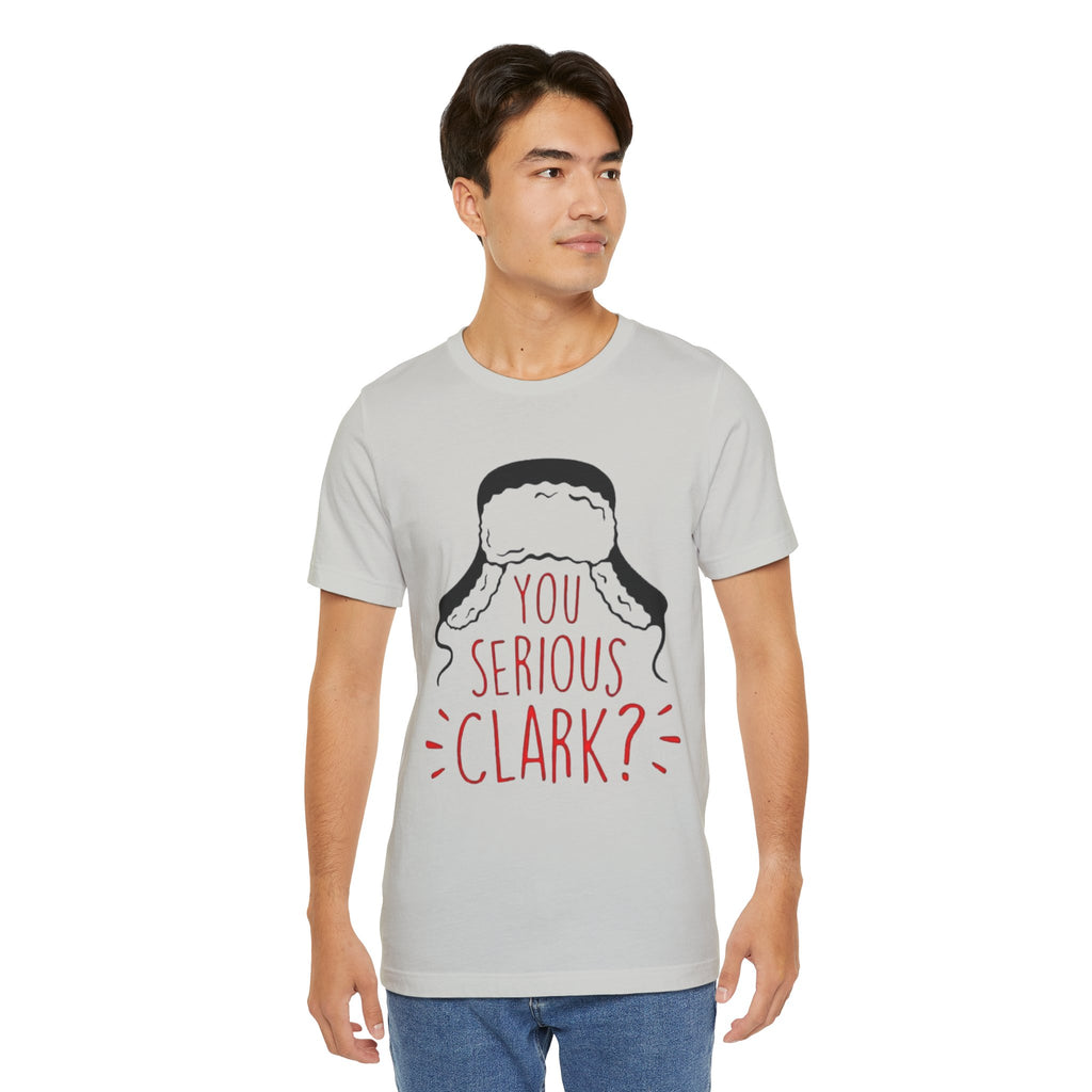 You Serious Clark? Tee — Christmas Vacation Inspired Movie T-Shirt