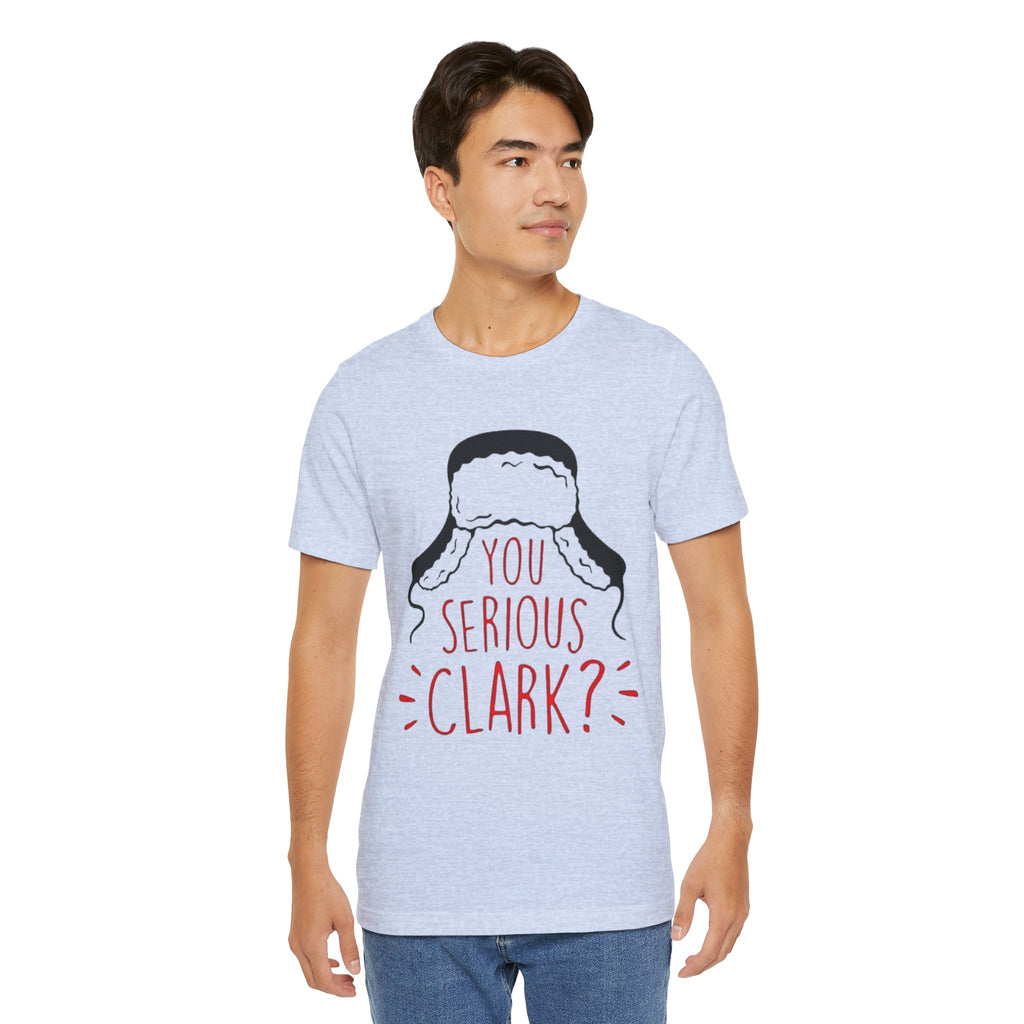 You Serious Clark? Tee — Christmas Vacation Inspired Movie T-Shirt
