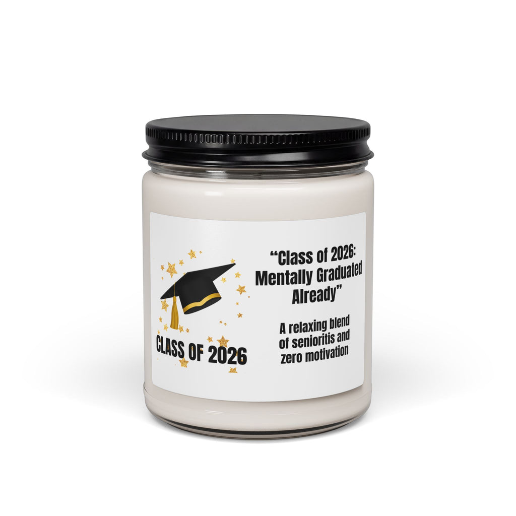 Class of 2026 Candle -  “Class of 2026: Mentally Graduated Already”